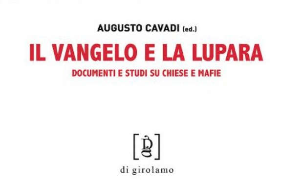 Chiesa e mafia: 40 anni di fatti e documenti in un libro curato da Augusto Cavadi